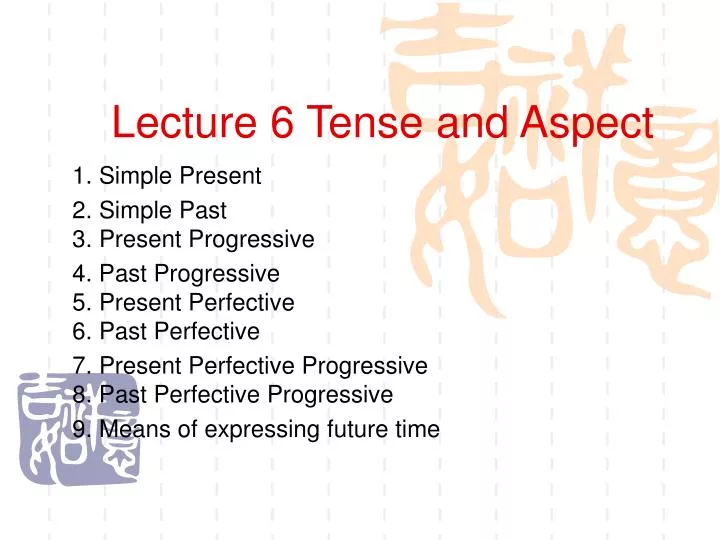 lecture 6 tense and aspect