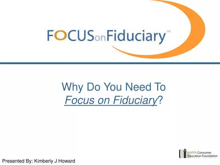 why do you need to focus on fiduciary