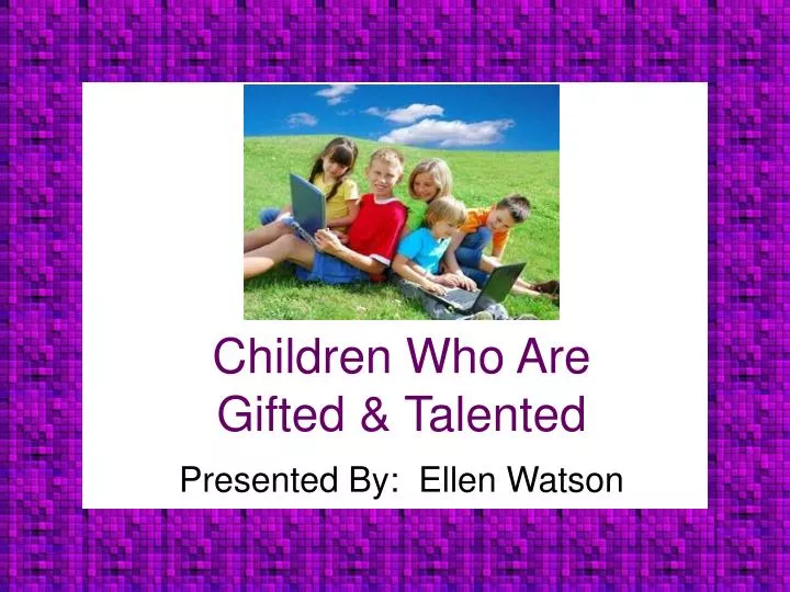 children who are gifted talented