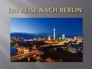 Ein reise NACH berlin