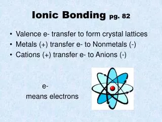 Ionic Bonding pg. 82