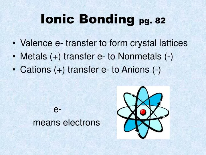 ionic bonding pg 82