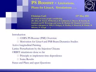 Introduction CERN PS Booster (PSB) Overview Motivation for Linac4 and PSB Beam Dynamics Studies