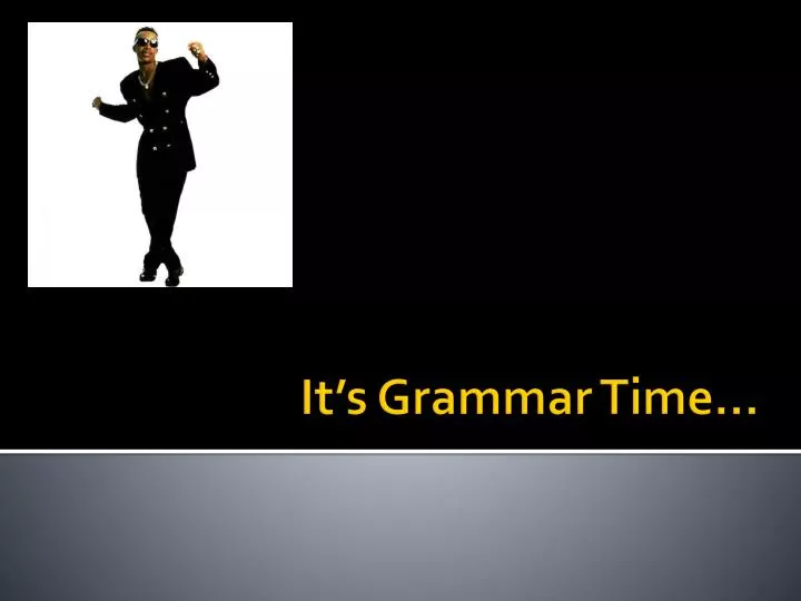 it s grammar time