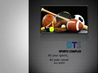 D T S Sports complex