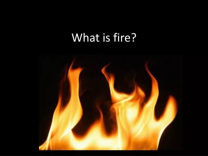 what is fire