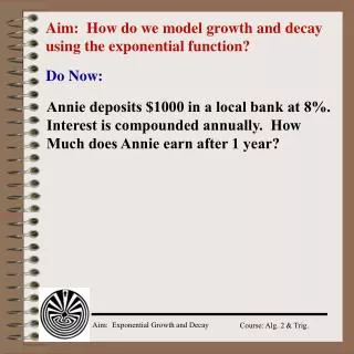 Aim: How do we model growth and decay using the exponential function?