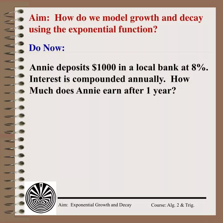 aim how do we model growth and decay using the exponential function
