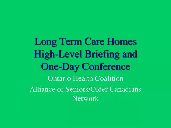 long term care homes high level briefing and one day conference