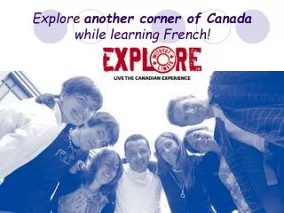 Explore another corner of Canada while learning French!