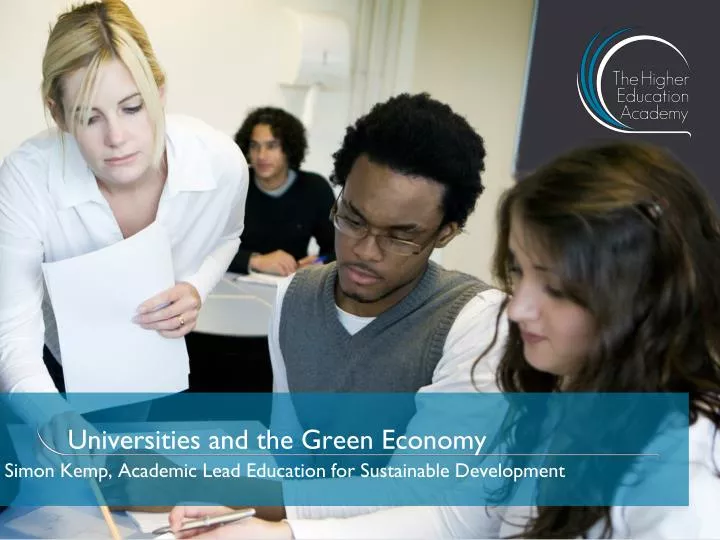 universities and the green economy simon kemp academic lead education for sustainable development