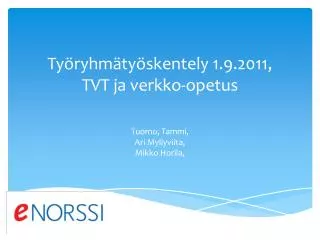 Työryhmätyöskentely 1.9.2011, TVT ja verkko-opetus
