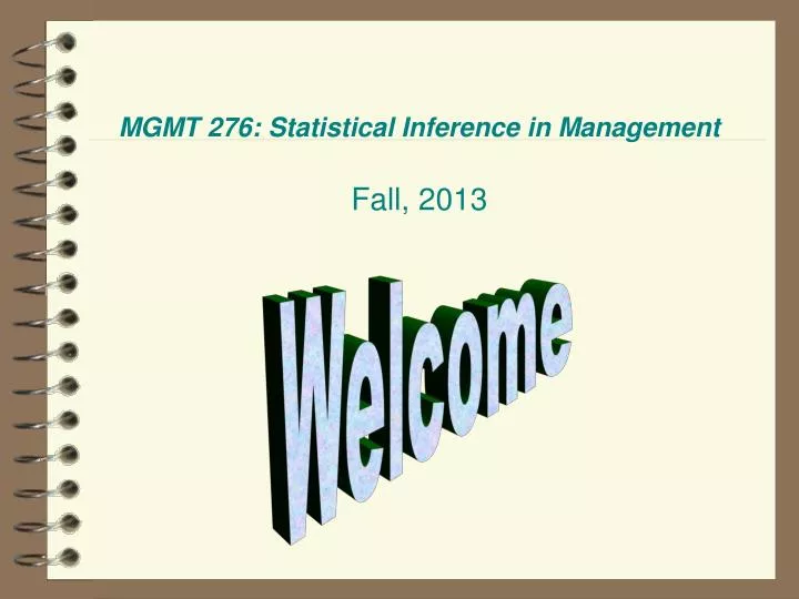 mgmt 276 statistical inference in management fall 2013