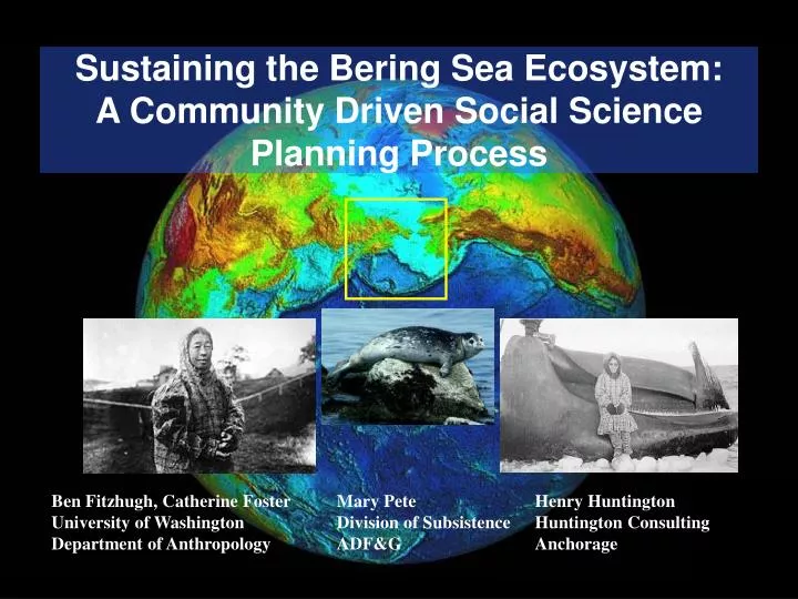 sustaining the bering sea ecosystem a community driven social science planning process