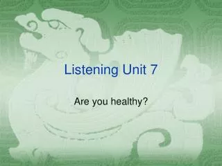 Listening Unit 7