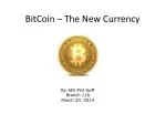 BitCoin – The New Currency - slide 1