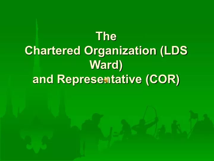 the chartered organization lds ward and representative cor