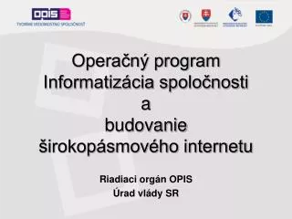opera n program informatiz cia spolo nosti a budovanie irokop smov ho internetu