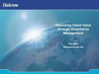 Delivering Client Value through Uncertainty Management