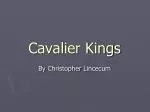 Cavalier Kings - slide 1