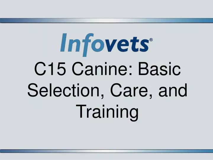 c15 canine basic selection care and training