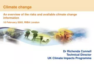 Dr Richenda Connell Technical Director UK Climate Impacts Programme