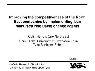 Colin Herron, One NorthEast Chris Hicks, University of Newcastle upon Tyne Business School