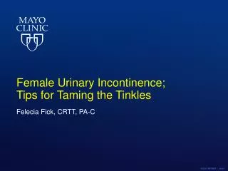 Female U rinary Incontinence; Tips for Taming the Tinkles