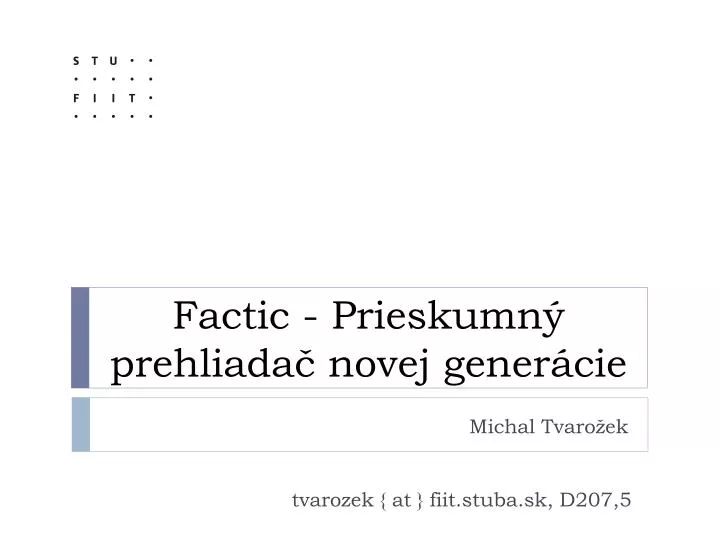 factic prieskumn prehliada novej gener cie