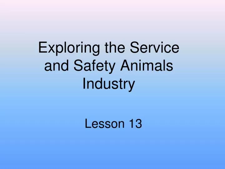 exploring the service and safety animals industry