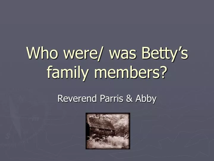 who were was betty s family members