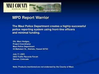 Ofc. Marc Hodges, Project Coordinator Maui Police Department