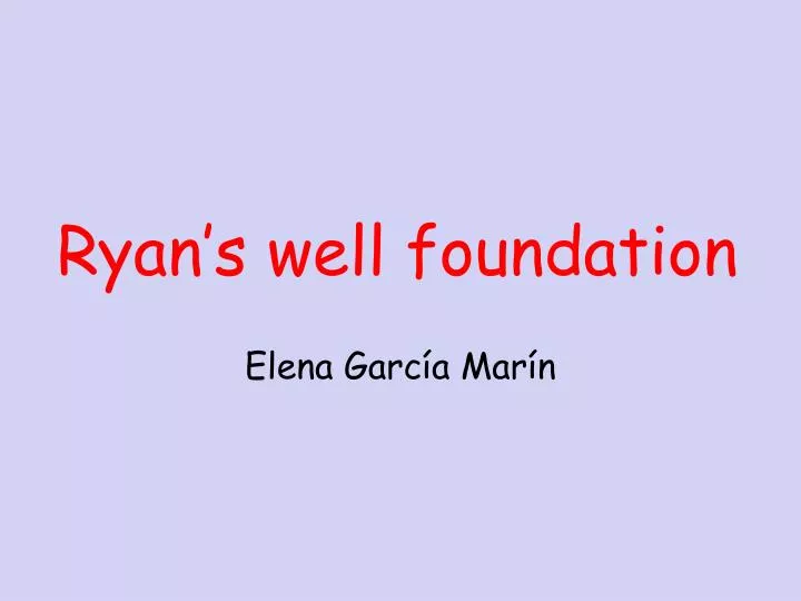 ryan s well foundation