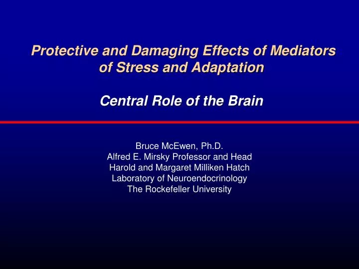 protective and damaging effects of mediators of stress and adaptation central role of the brain