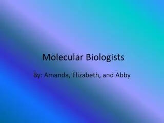 Molecular Biologists