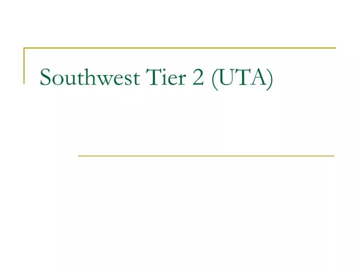 southwest tier 2 uta