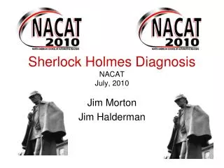 Sherlock Holmes Diagnosis NACAT July, 2010