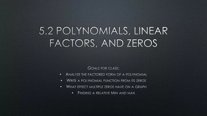 5 2 polynomials linear factors and zeros