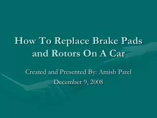 How To Replace Brake Pads and Rotors On A Car
