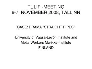 TULIP -MEETING 6-7. NOVEMBER 2008, TALLINN