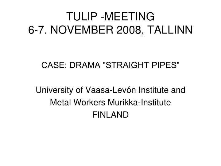 tulip meeting 6 7 november 2008 tallinn