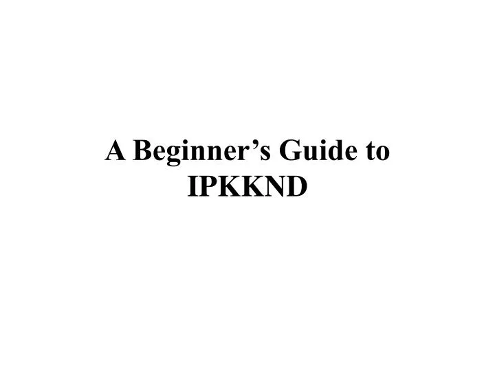 a beginner s guide to ipkknd