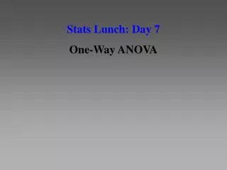 Stats Lunch: Day 7 One-Way ANOVA