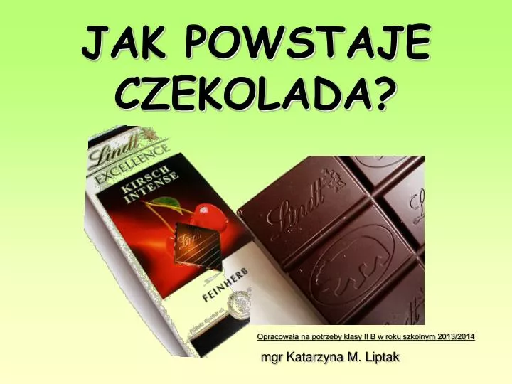 PPT - JAK POWSTAJE CZEKOLADA? PowerPoint Presentation, Free Download ...