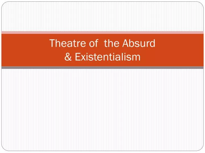 theatre of the absurd existentialism