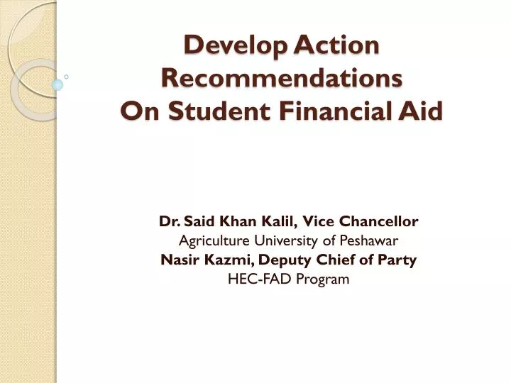 develop action recommendations on student financial aid