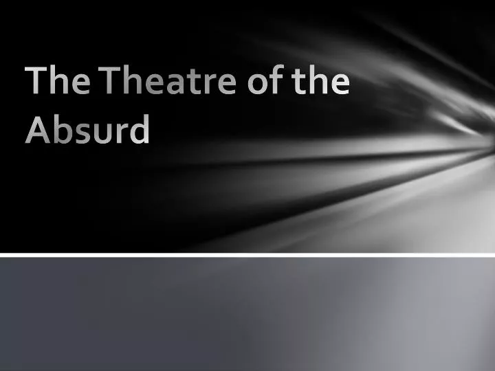 the theatre of the absurd