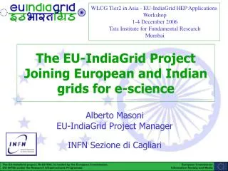 The EU-IndiaGrid Project Joining European and Indian grids for e-science