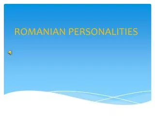 ROMANIAN PERSONALITIES