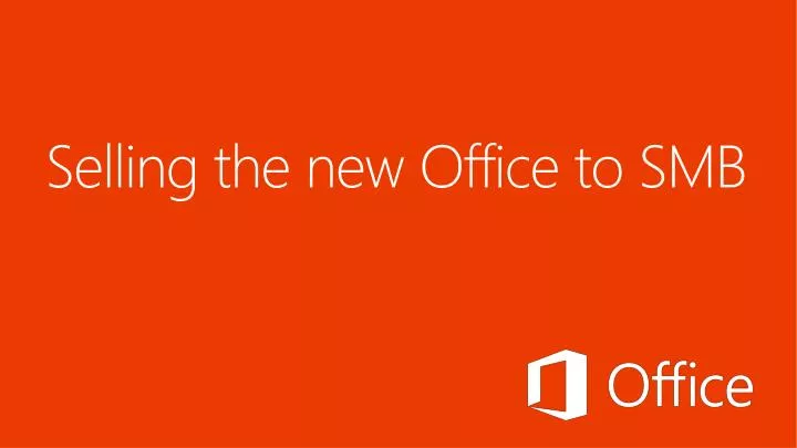 selling the new office to smb